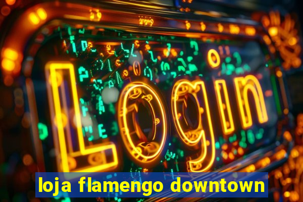 loja flamengo downtown